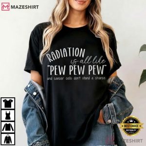 Radiation Therapy Gift Cancer Treatment T-Shirt