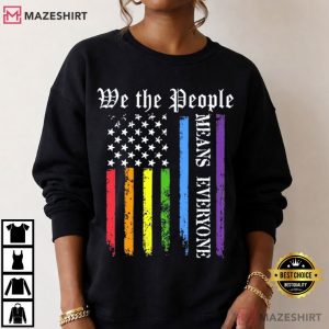 We The People Means Everyone LGBTQ Pride American Flag T Shirt (4)
