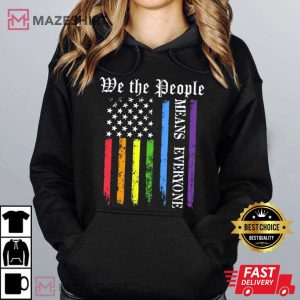 We The People Means Everyone LGBTQ Pride American Flag T Shirt (1)