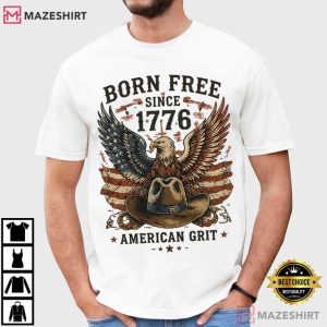 Born Free Since 1776 Vintage Patriotic Eagle American Grit T Shirt (1)