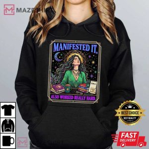 Manifested It Also Worked Really Hard Law Of Attraction T Shirt (2)