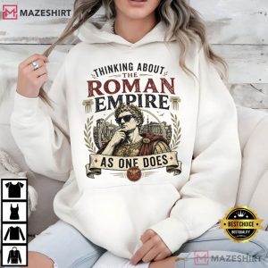 Thinking About The Roman Empire Funny History Buff Fathers Day T Shirt (4)