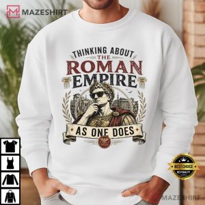 Thinking About The Roman Empire Funny History Buff Fathers Day T Shirt (3)