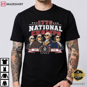 Championship 1776 Parody 4th Of July Funny Founding Fathers T Shirt (4)
