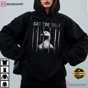 Got Too Silly Funny Goose Meme Animal T Shirt (3)