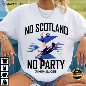 No Scotland No Party We'll Be Coming 2026 Football Fan T Shirt (1)