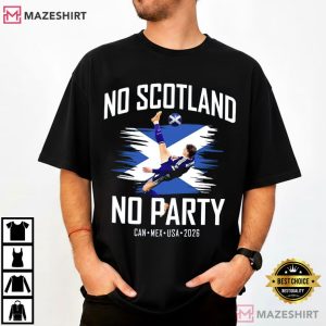 No Scotland No Party We'll Be Coming 2026 Football Fan T Shirt (2)