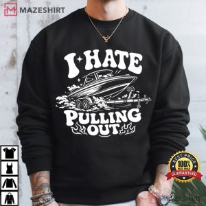 I Hate Pulling Out Retro Boat Graphic T Shirt (1)