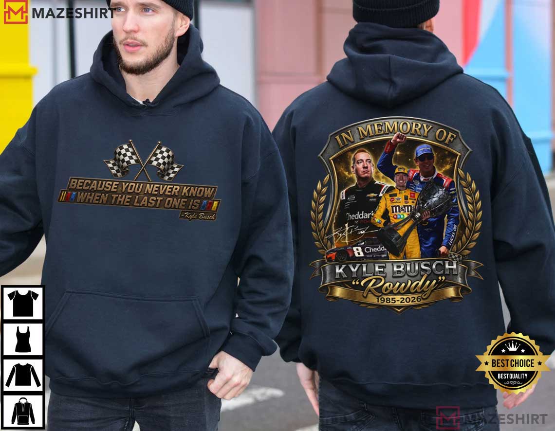 In Memory Of Kyle Busch NASCAR Rowdy Memorial Racing T-Shirt In Memory Of Kyle Busch NASCAR Rowdy Memorial Racing T-Shirt