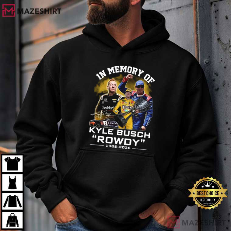 Kyle Busch Rip Rowdy Tribute Motorsport Racing Fan T-Shirt Kyle Busch Rip Rowdy Tribute Motorsport Racing Fan T-Shirt