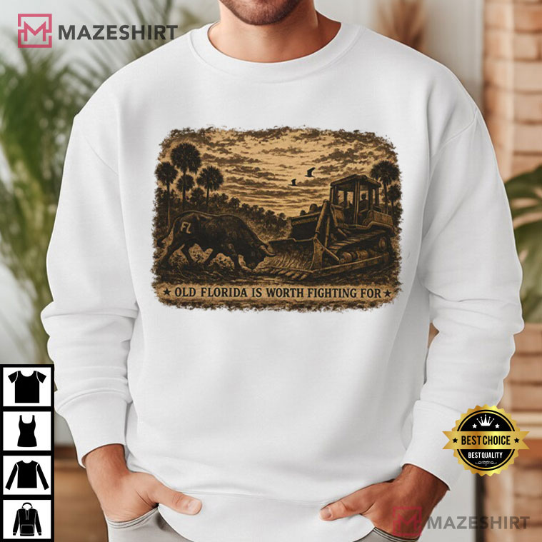Florida Ranch Old Florida Is Worth Fighting For T-Shirt Florida Ranch Old Florida Is Worth Fighting For T-Shirt