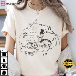Deer Everyone Deserves To Live In Softness Not Just Survival T Shirt (1)