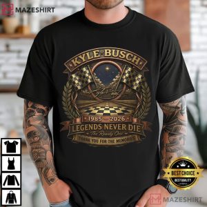 Kyle Busch Tribute Legends Never Die Racing 1985 2026 T Shirt (1)