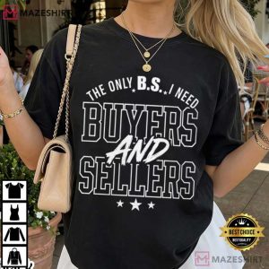 The Only BS I Need Buyers And Sellers Realtor Funny Real Estate Agent (1)
