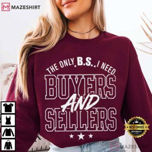 The Only BS I Need Buyers And Sellers Realtor Funny Real Estate Agen