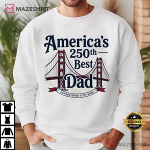 America's 250th Best Dad Golden Gate Bridge Patriotic T Shirt (1)
