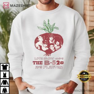 Love Grows Where The B 52s Are Planted Rock Band Fan Art T Shirt (2)