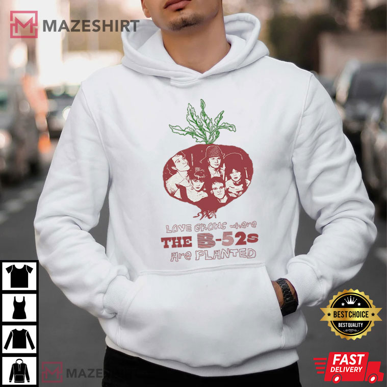 Love Grows Where The B-52s Are Planted Rock Band Fan Art T-Shirt Love Grows Where The B-52s Are Planted Rock Band Fan Art T-Shirt