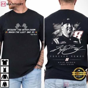 Kyle Busch Memorial Forever Rowdy NASCAR Legend Tribute T Shirt (1)