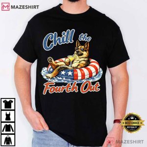 Chill The Fourth Out Funny German Shepherd Dog Lover T Shirt (2)