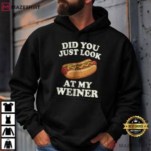 Did You Just Look At My Wiener Funny 4th Of July Patriotic T Shirt (4)