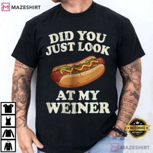 Did You Just Look At My Wiener Funny 4th Of July Patriotic T Shirt (1)