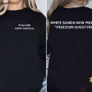 Stallion Army Airfield White Sands New Mexico Freedom Is Not Free T Shirt (4)
