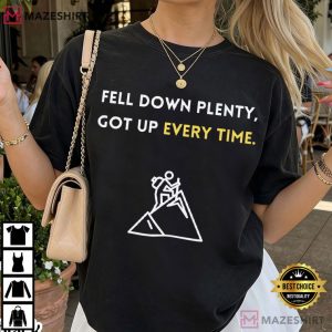 Fell Down Plenty Got Up Every Time Motivational Mountain T Shirt (4)