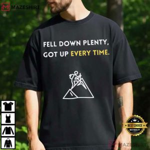 Fell Down Plenty Got Up Every Time Motivational Mountain T Shirt (1)