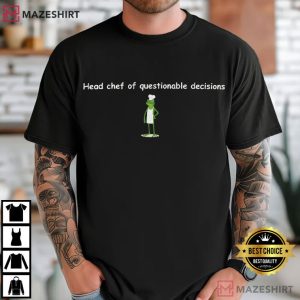 Frog Head Chef Of Questionable Decisions Funny Chef T Shirt (1)