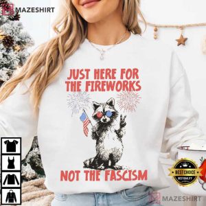 Raccoon Just Here For The Fireworks Not Fascism Liberal Fourth Of July (3)