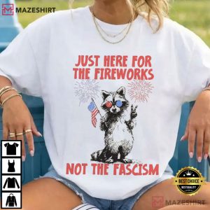 Raccoon Just Here For The Fireworks Not Fascism Liberal Fourth Of July (4)