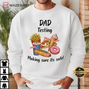 Dad Testing Funny Food Joke Father's Day Gift T Shirt (2)
