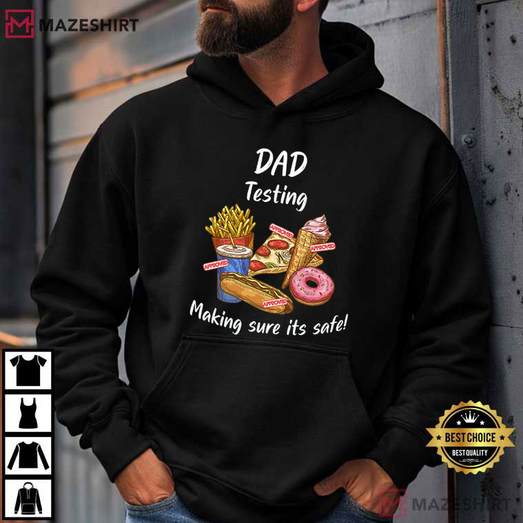 Dad Testing Funny Food Joke Father's Day Gift T-Shirt Dad Testing Funny Food Joke Father's Day Gift T-Shirt