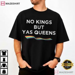 No Kings But Yas Queens LGBTQ Pride Funny Rainbow T Shirt (1)