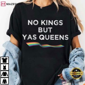 No Kings But Yas Queens LGBTQ Pride Funny Rainbow T Shirt (3)