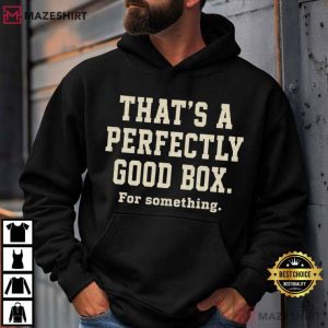 Dad Perfectly Good Box Sarcastic Father's Day Gift T Shirt (4)