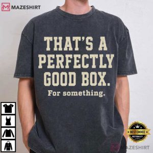 Dad Perfectly Good Box Sarcastic Father's Day Gift T Shirt (1)