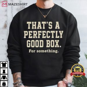Dad Perfectly Good Box Sarcastic Father's Day Gift T Shirt (3)