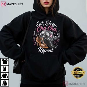 Eat Sleep Cha Cha Repeat Dance Disco Salsa T Shirt (3)