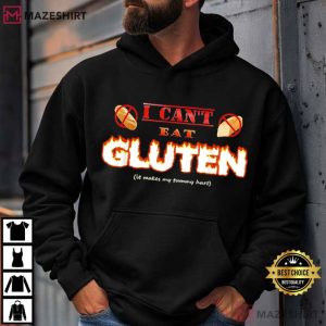 I Can’t Eat Gluten It Makes My Tummy Hurt T Shirt (4)