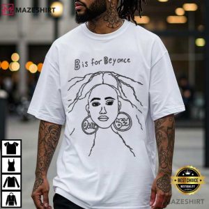 Queen Bey B Is For Beyonce Music Fan Gift T Shirt (1)