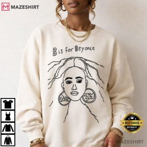 Queen Bey B Is For Beyonce Music Fan Gift T Shirt (3)