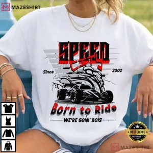 Speed Born To Ride Racing Car T Shirt (1)