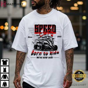 Speed Born To Ride Racing Car T Shirt (2)