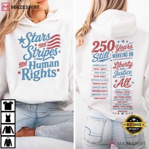 Stars And Stripes And Human Rights 250 Years Independence Day T Shirt (3)