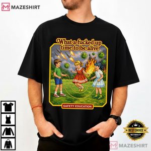 Stylish What A Fucked Up Time To Be Alive Dark Humor T Shirt (1)