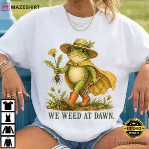 We Weed At Dawn Funny Garden Frog T Shirt (1)