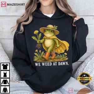 We Weed At Dawn Funny Garden Frog T Shirt (3)