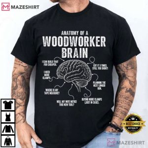Woodworker Brain Funny Woodworking DIY Maker T Shirt (4)